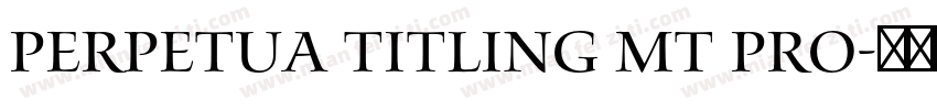 Perpetua Titling MT Pro字体转换